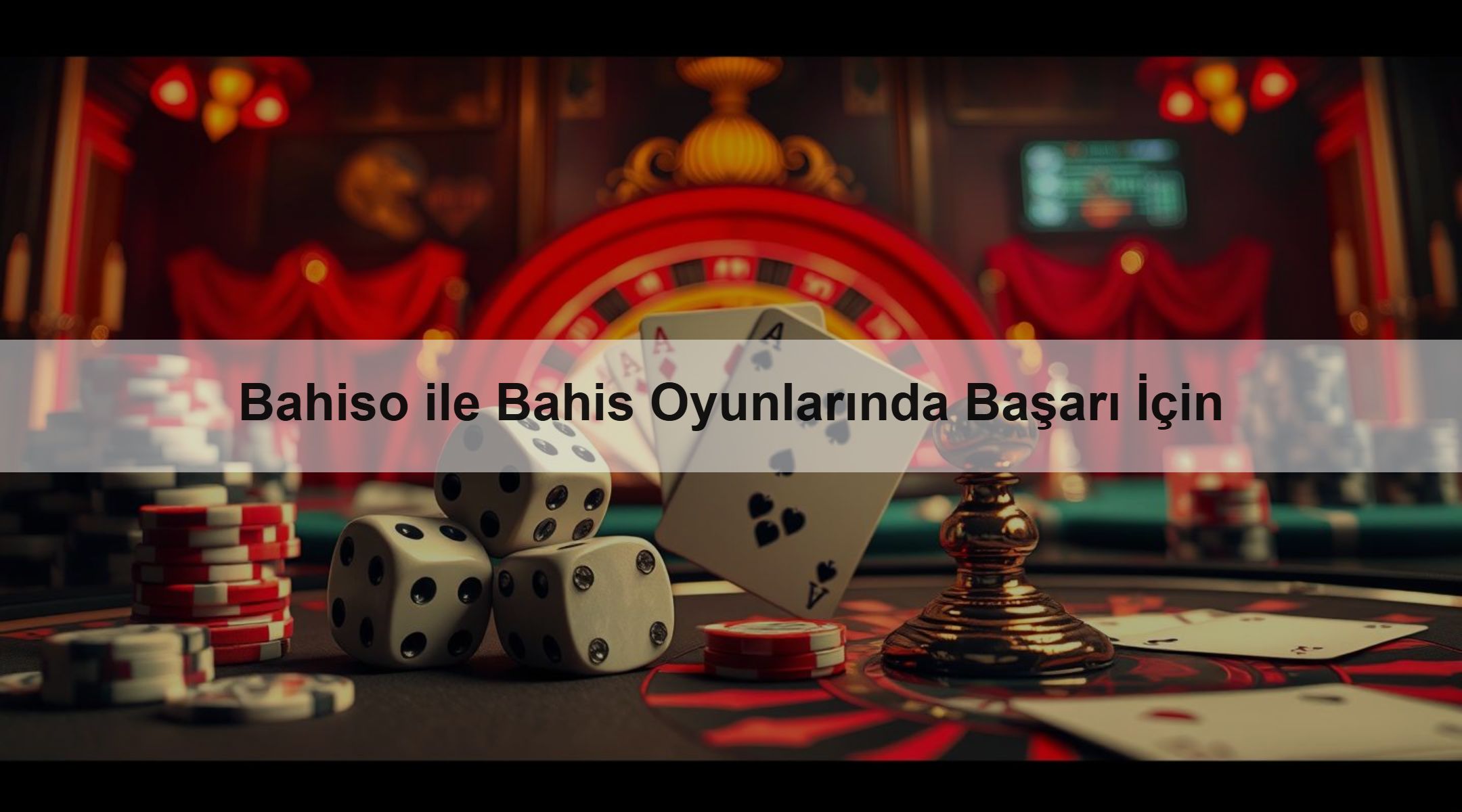 Bahiso ile Bahis Oyunlarında Başarı İçin
