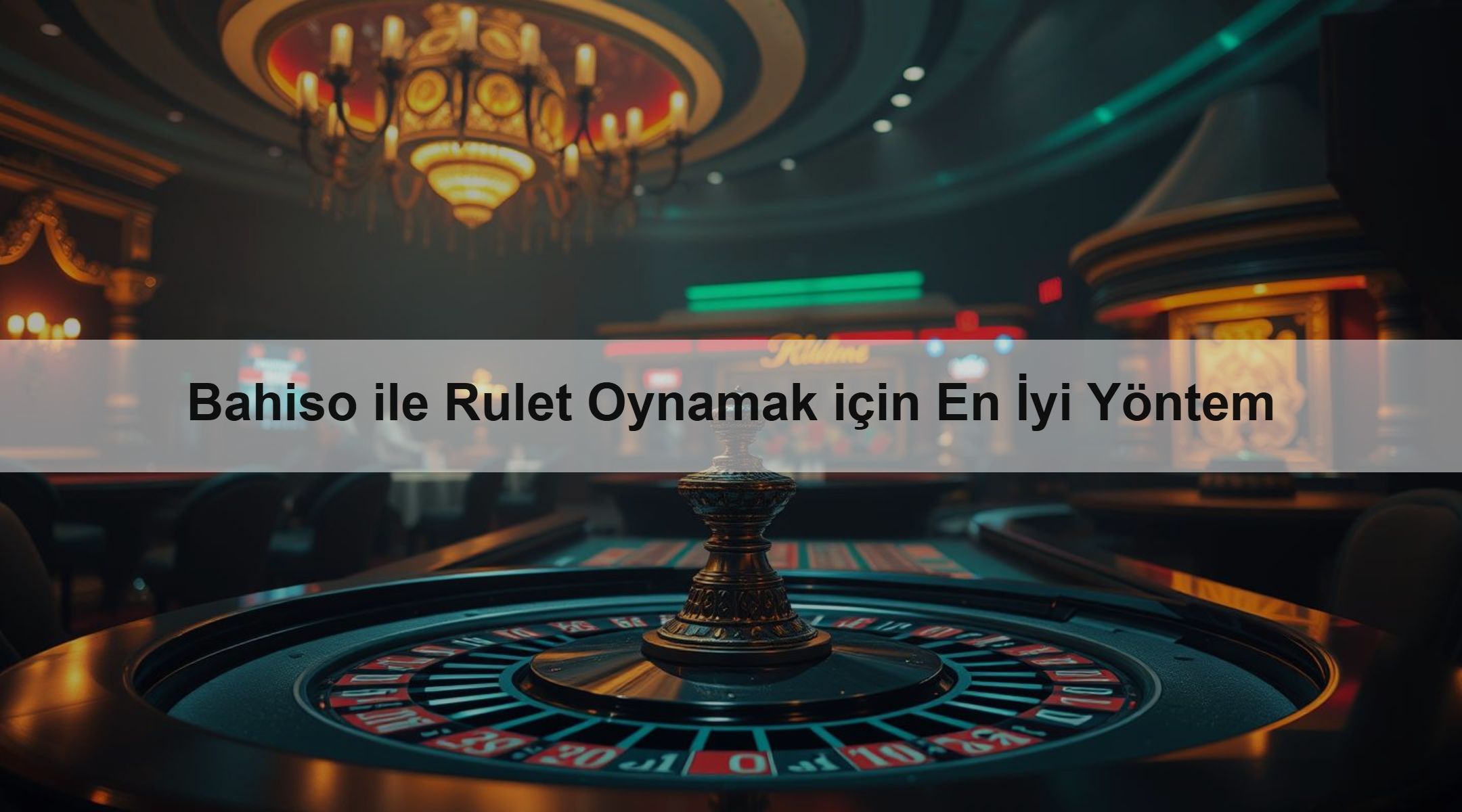 Bahiso ile Rulet Oynamak için En İyi Yöntem